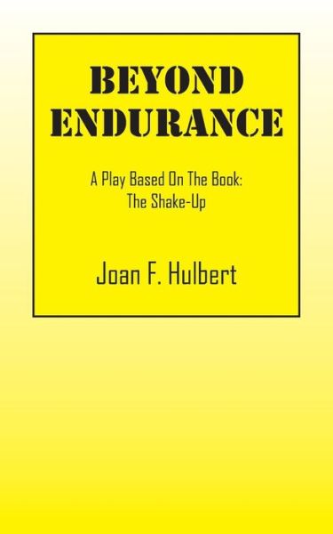 Cover for Joan F Hulbert · Beyond Endurance: A Play Based On The Book: The Shake-Up (Paperback Book) (2016)