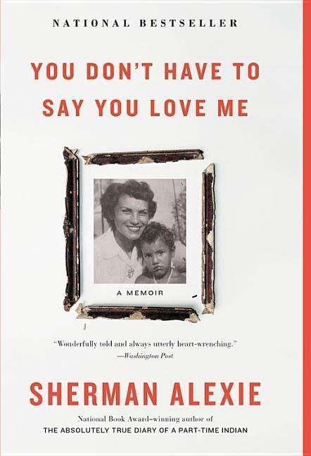 Cover for Sherman Alexie · You Don't Have to Say You Love Me: A Memoir (Lydbog (CD)) (2017)