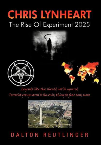 Chris Lynheart: the Rise of Experiment 2025 - Dalton Reutlinger - Książki - Xlibris Corporation - 9781479759811 - 13 grudnia 2012