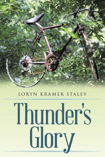 Loryn Kramer Staley · Thunder's Glory (Paperback Book) (2015)