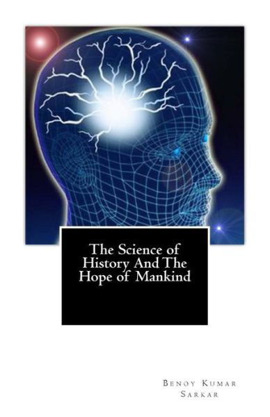 Cover for Benoy Kumar Sarkar · The Science of History and the Hope of Mankind (Paperback Book) (2012)