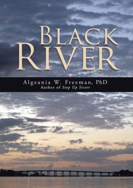 Cover for Algeania W. Freeman · Black River (Buch) (2017)