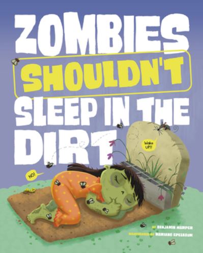 Cover for Benjamin Harper · Zombies Shouldn't Sleep in the Dirt (Book) (2023)