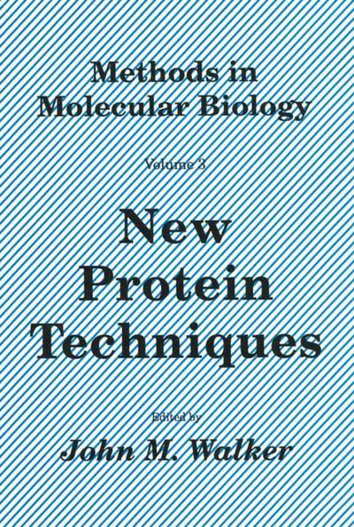 New Protein Techniques - Methods in Molecular Biology - John M Walker - Books - Humana Press Inc. - 9781489943811 - August 18, 2013