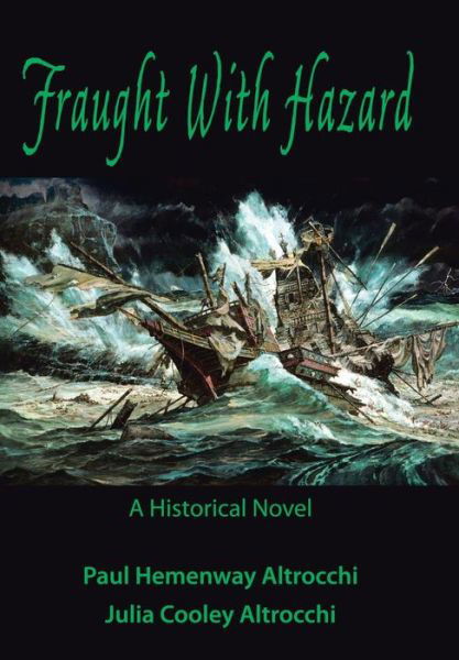 Cover for Paul &amp; Julia Cooley Altrocchi · Fraught with Hazard: the Heroic Saga of Shipwrecked Armada Survivors in Ireland (Innbunden bok) (2015)