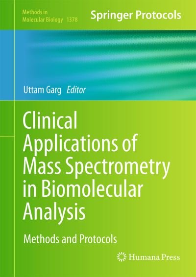 Cover for Uttam Garg · Clinical Applications of Mass Spectrometry in Biomolecular Analysis: Methods and Protocols - Methods in Molecular Biology (Innbunden bok) [1st ed. 2016 edition] (2015)