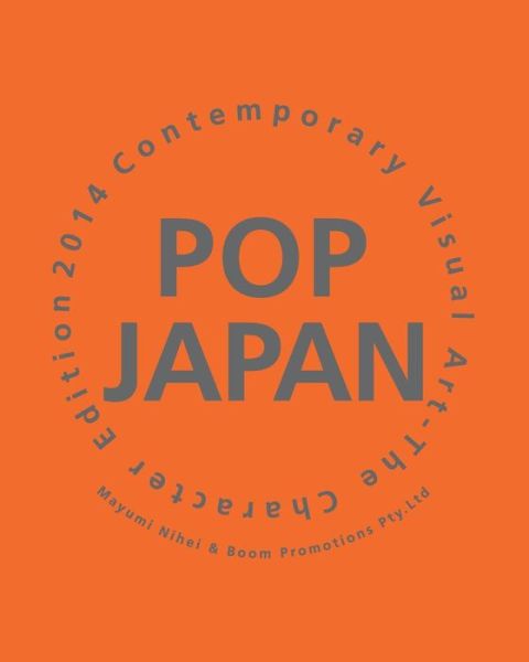 Cover for Mayumi Nihei · Pop Japan: Contemporary Visual Art-the Charactor Edition 2014 (Paperback Book) (2014)