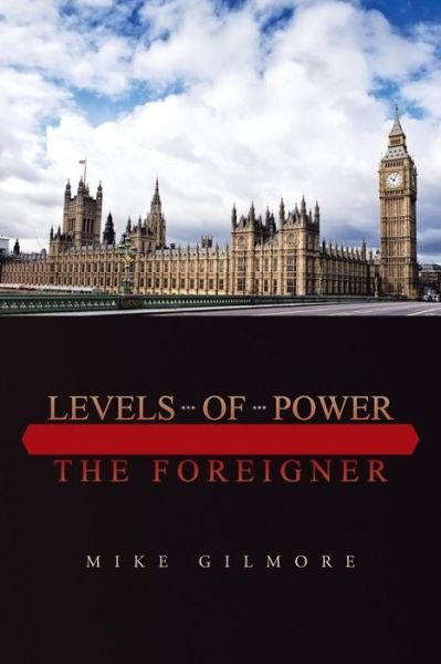 Cover for Mike Gilmore · Levels of Power: the Foreigner (Paperback Bog) (2014)