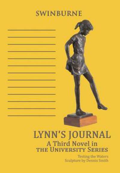 Cover for Bruce R Swinburne · Lynn's Journal: a Third Novel in the University Series (Hardcover Book) (2015)