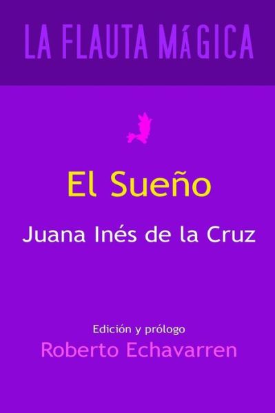 El Sueno - Juana Ines De La Cruz - Books - Createspace - 9781497553811 - April 30, 2014