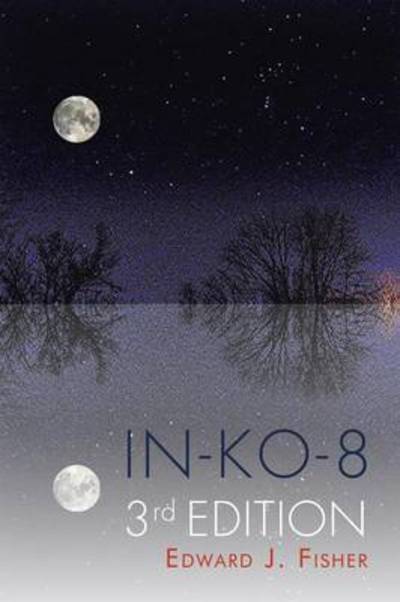Lands of In-ko-8 Trilogy - Edward J Fisher - Books - Xlibris Corporation - 9781499083811 - October 22, 2014