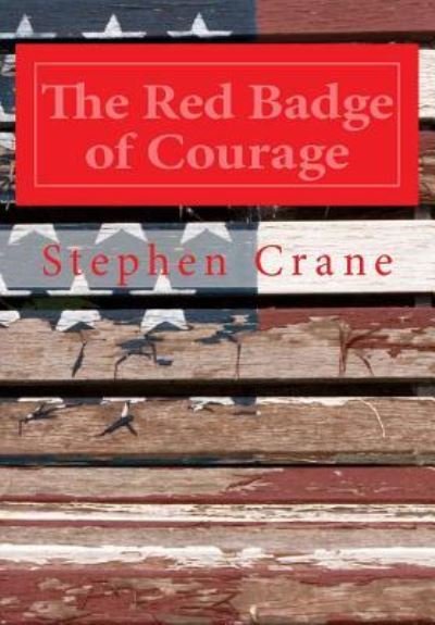 Red Badge of Courage - Stephen Crane - Books - CreateSpace Independent Publishing Platf - 9781499377811 - May 6, 2014