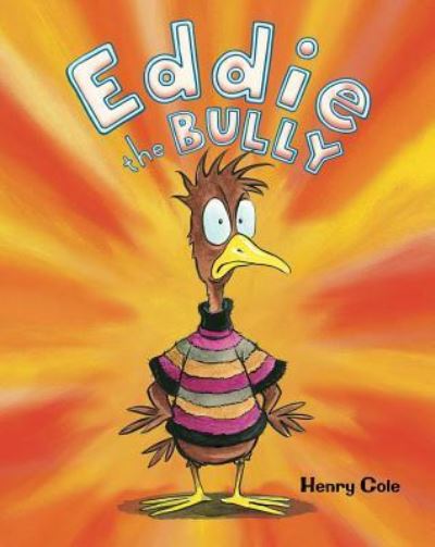 Cover for Henry Cole · Eddie the bully (Buch) [First edition. edition] (2016)