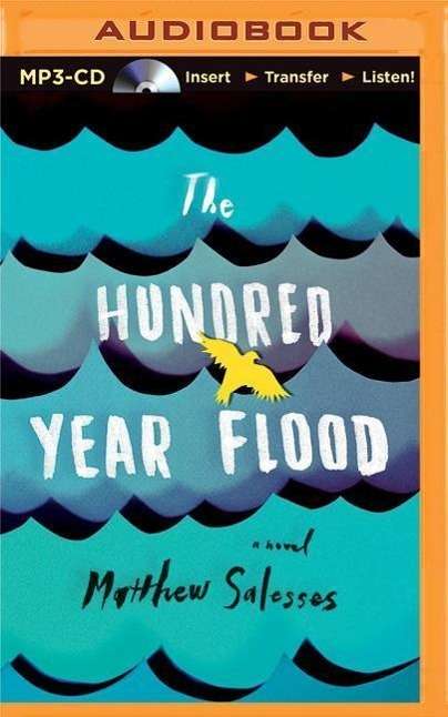 Cover for Matthew Salesses · The Hundred-year Flood (MP3-CD) (2015)