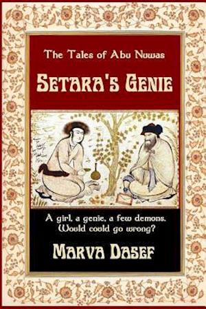 Cover for Marva Dasef · The Tales of Abu Nuwas: Setara's Genie (Paperback Book) (2014)