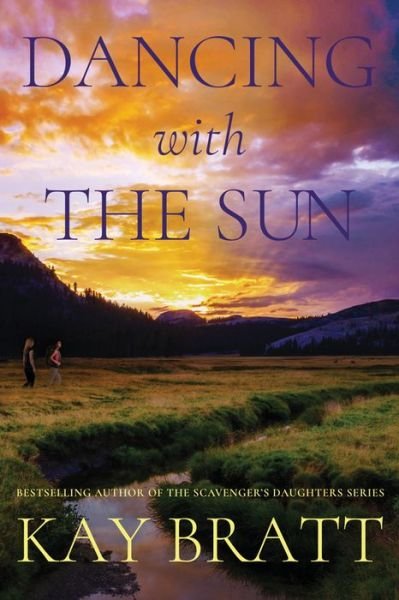 Dancing with the Sun - Kay Bratt - Libros - Amazon Publishing - 9781503904811 - 27 de noviembre de 2018