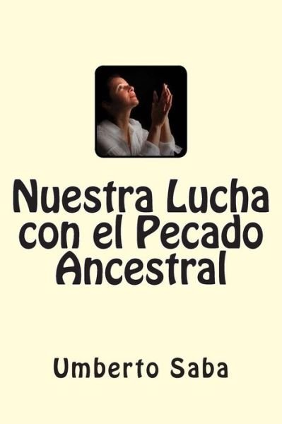 Cover for Umberto Saba · Nuestra Lucha Con El Pecado Ancestral (Paperback Book) (2015)