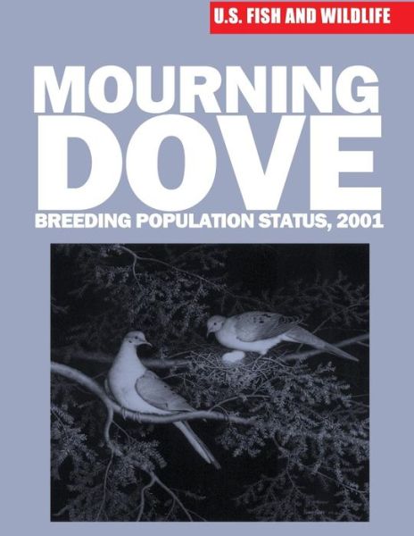 Cover for U S Fish &amp; Wildlife Service · Mourning Dove Breeding Population Status, 2001 (Paperback Book) (2015)