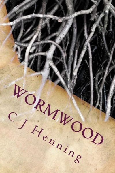 Cover for C J Henning · Wormwood (Paperback Book) (2015)