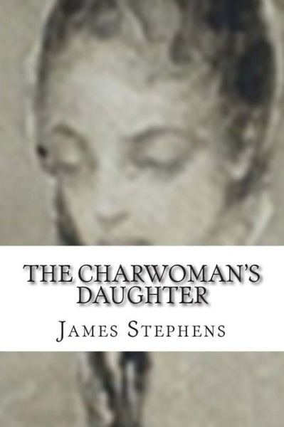 Cover for James Stephens · The Charwoman's Daughter (Paperback Book) (2015)