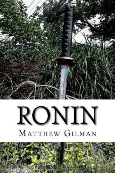 Cover for Matthew Gilman · Ronin (Paperback Book) (2015)