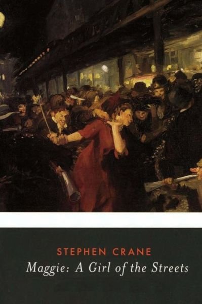 Cover for Stephen Crane · Maggie: a Girl of the Streets (Paperback Book) (2015)