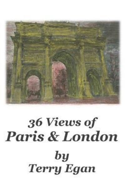 Cover for Terry Egan · 36 Views of Paris &amp; London (Taschenbuch) (2015)