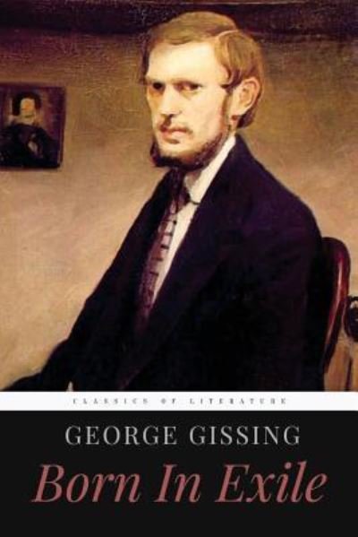 Cover for George Gissing · Born In Exile (Paperback Book) (2015)