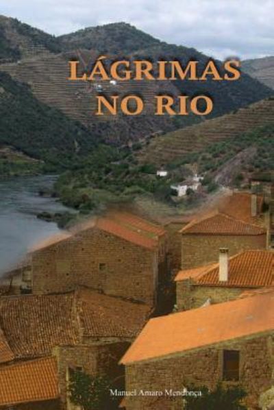 Cover for Manuel Amaro Mendonca · Lagrimas no Rio (Paperback Book) (2016)