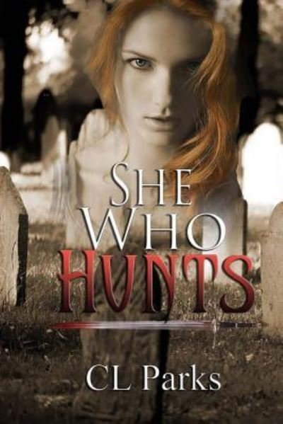Cover for CL Parks · She Who Hunts (Paperback Bog) (2016)