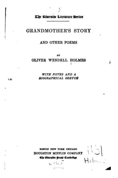 Grandmother's Story, And Other Poems - Oliver Wendell Holmes - Bøger - Createspace Independent Publishing Platf - 9781523832811 - 2. februar 2016