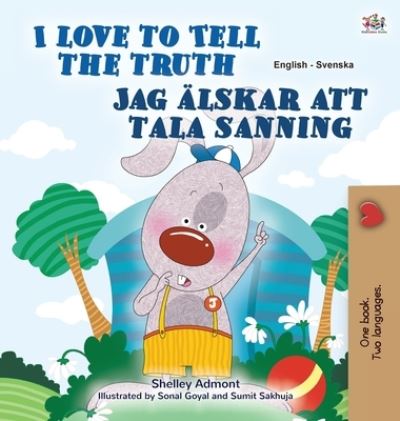 Cover for Shelley Admont · I Love to Tell the Truth (English Swedish Bilingual Book for Kids) (Hardcover Book) (2020)
