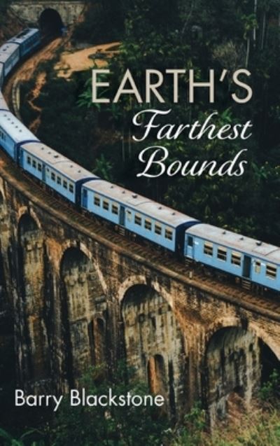 Cover for Barry Blackstone · Earth's Farthest Bounds (Hardcover Book) (2019)