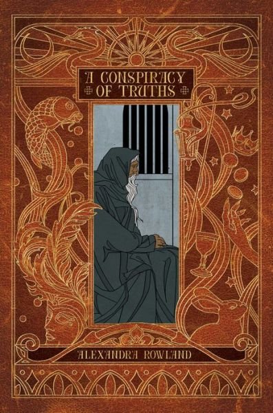 A Conspiracy of Truths - Alexandra Rowland - Livres - Gallery / Saga Press - 9781534412811 - 23 juillet 2019