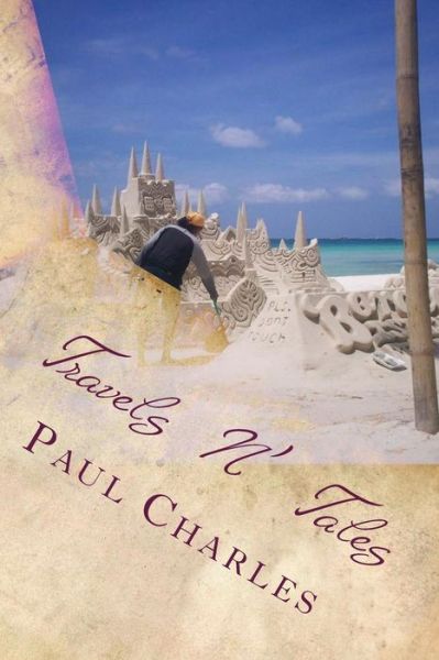 Cover for Paul Charles · Travels N' Tales (Paperback Book) (2016)