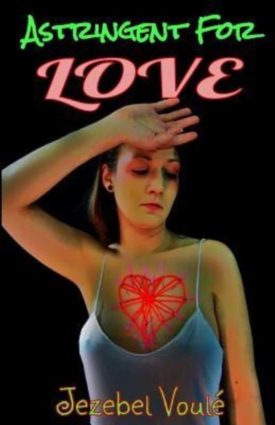 Cover for Jezebel Voule · Astringent for Love (Paperback Bog) (2016)