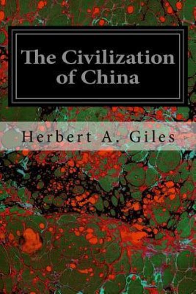 Cover for Herbert A Giles · The Civilization of China (Paperback Book) (2017)