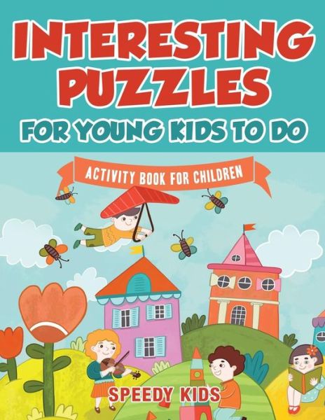 Cover for Speedy Kids · Interesting Puzzles for Young Kids To Do (Paperback Book) (2017)