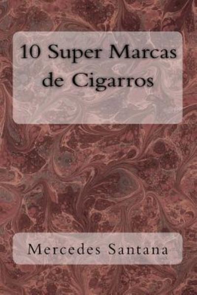 Cover for Mercedes Santana · 10 Super Marcas de Cigarros (Paperback Book) (2017)