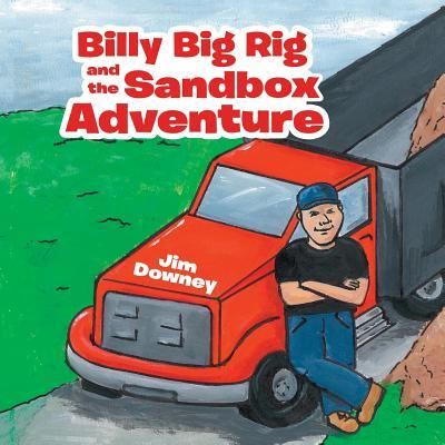 Cover for Jim Downey · Billy Big Rig and the Sandbox Adventure (Pocketbok) (2017)