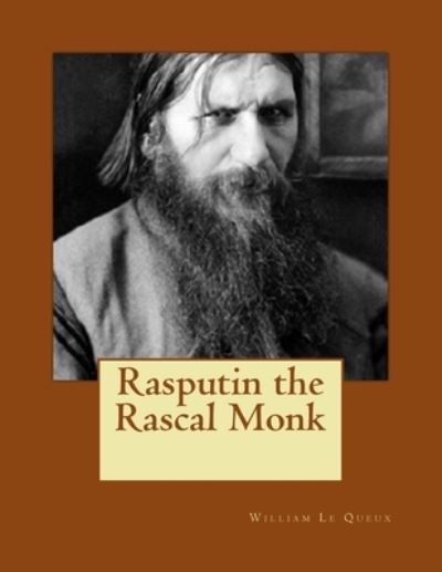 Cover for William Le Queux · Rasputin the Rascal Monk (Paperback Book) (2017)