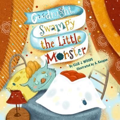 Cover for MS Ellie J Woods · Goodnight, Swampy the Little Monster (Paperback Book) (2017)