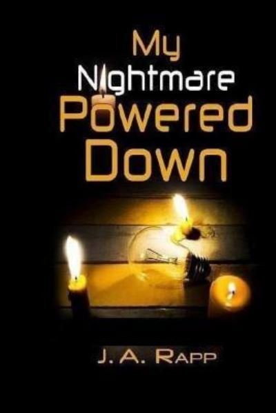 J a Rapp · My Nightmare Powered Down (Paperback Bog) (2017)