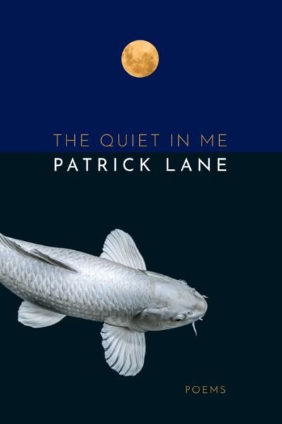 Cover for Patrick Lane · The Quiet in Me: Poems (Paperback Book) (2022)