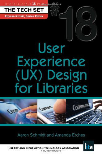 Cover for Aaron Schmidt and Amanda Etches · User Experience (Ux) Design for Libraries (The Tech Set® #18) (Paperback Book) (2012)