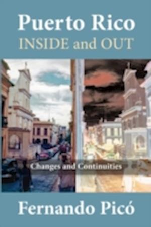 Cover for Fernando Pico · Puerto Rico Inside and Out: Changes and Continuities in Recent Decades (Inbunden Bok) [New Ed. edition] (2009)