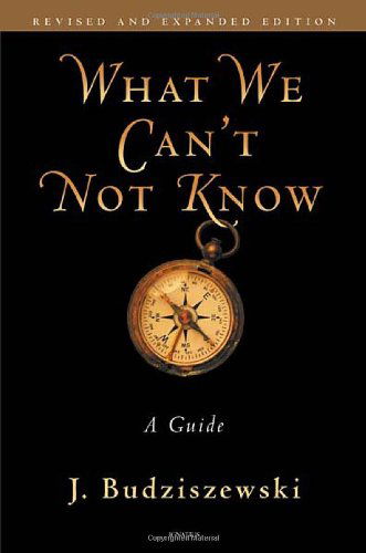 Cover for J. Budziszewski · What We Can't Not Know: a Guide (Paperback Book) [Rev Exp edition] (2011)