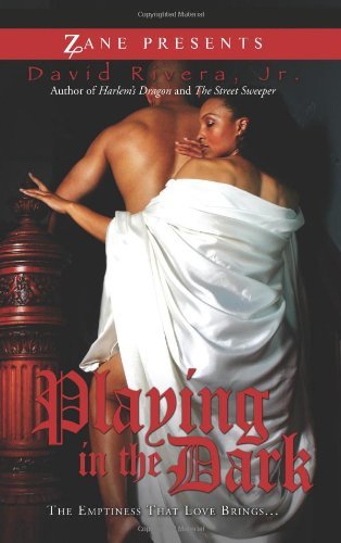 Cover for David Rivera Jr. · Playing in the Dark: the Emptiness Love Brings (Paperback Book) [First edition] (2008)
