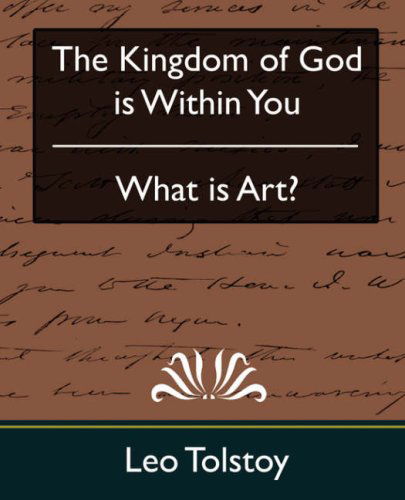 The Kingdom of God is Within You & What is Art? - Leo Nikolayevich Tolstoy - Livros - Book Jungle - 9781594627811 - 4 de junho de 2007