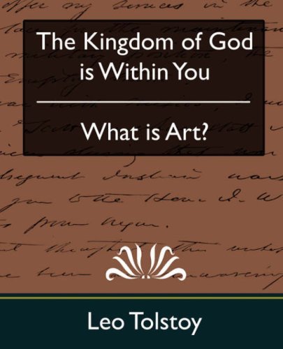 Cover for Leo Nikolayevich Tolstoy · The Kingdom of God is Within You &amp; What is Art? (Paperback Bog) [New edition] (2007)